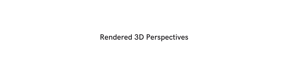 Rendered 3D Perspectives
