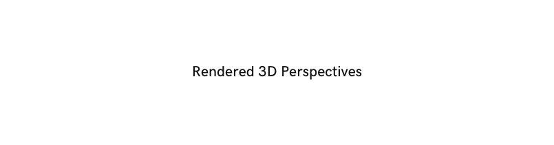 Rendered 3D Perspectives