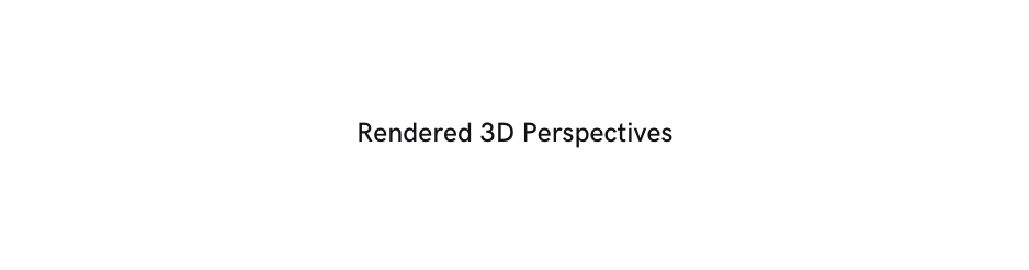 Rendered 3D Perspectives