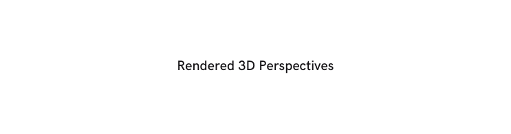 Rendered 3D Perspectives