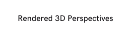 Rendered 3D Perspectives
